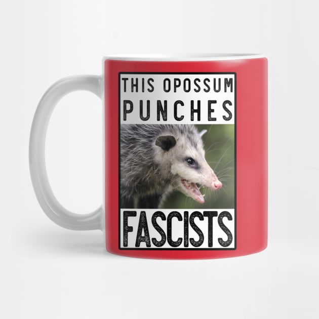 This opossum also punches fascists by Phosfate